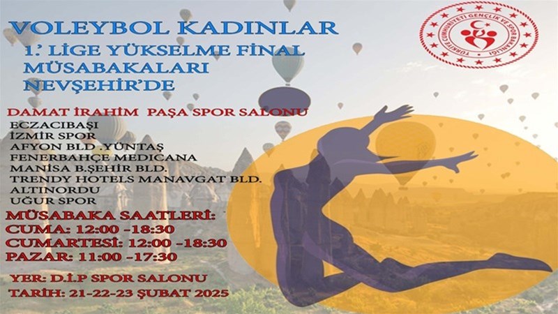 Voleybol Kadınlar 1.Lig'e Yükselme Final Müsabakaları Nevşehir'de